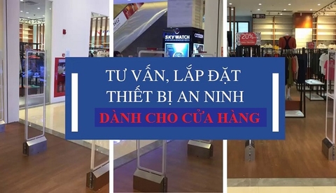 Gợi ý bộ thiết bị báo trộm ES phù hợp dành cho cửa hàng NHẤT ĐỊNH nên tham khảo