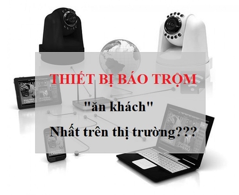 Loại thiết bị báo trộm nào đang 