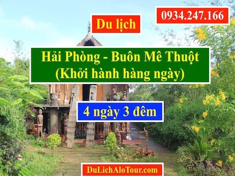 Tour du lịch Hải Phòng Buôn Ma Thuột 4N3Đ giá rẻ, Alo: 0934.247.166