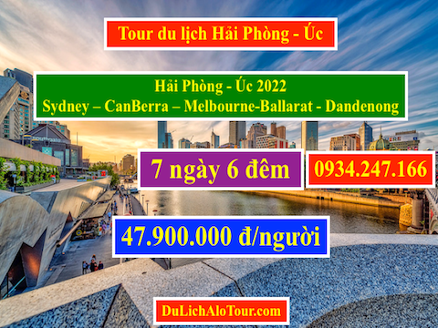 Alo Tour du lịch Hải Phòng Úc 7N6Đ 2022 giá rẻ, Alo: 0934.247.166