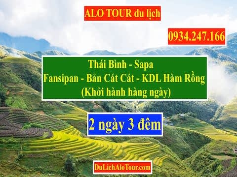 Tour du lịch Thái Bình Sapa khởi hành hàng ngày, Alo: 0934.247.166