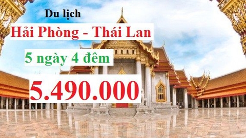 TOUR HẢI PHÒNG – THÁI LAN: BANG KOK - PATTAYA (5 Ngày 4 đêm) GIÁ RẺ