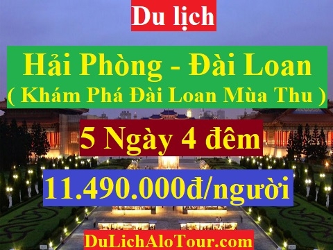 TOUR HẢI PHÒNG - ĐÀI LOAN ( KHÁM PHÁ ĐÀI LOAN MÙA THU )