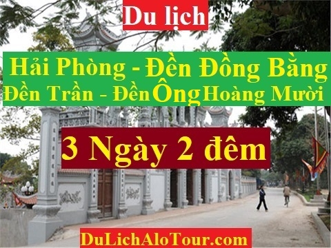 Tour Hải Phòng - Đền Đồng Bằng – Đền Trần – Đền Ông Hoàng Mười