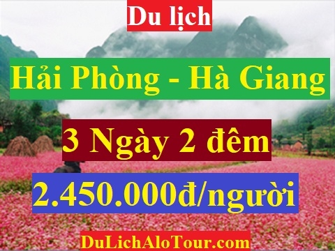 TOUR HẢI PHÒNG - HÀ GIANG - HẢI PHÒNG