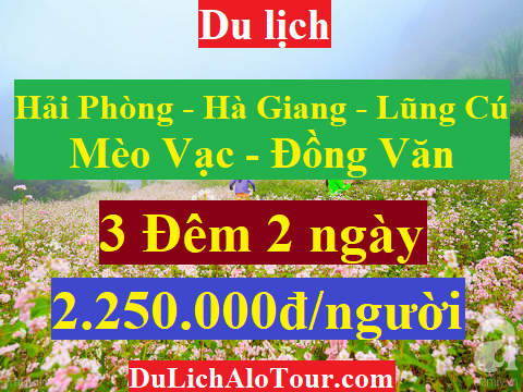 TOUR HẢI PHÒNG - HÀ GIANG - LŨNG CÚ - MÈO VẠC - ĐỒNG VĂN - HẢI PHÒNG