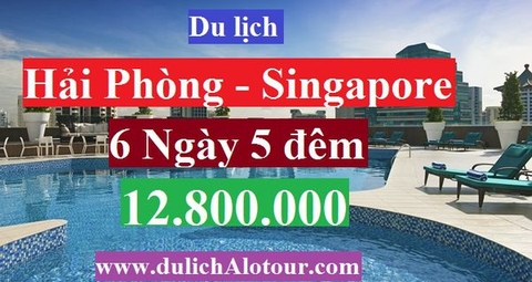 TOUR HẢI PHÒNG - SINGAPORE: HẢI PHÒNG - SINGAPORE - MALAYSIA 6 Ngày