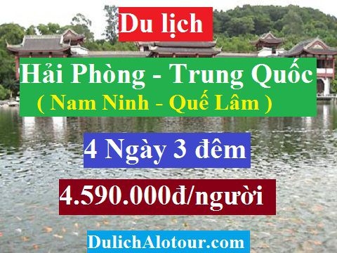 DU LỊCH HẢI PHÒNG - TRUNG QUỐC: NAM NINH - QUẾ LÂM (4 Ngày)