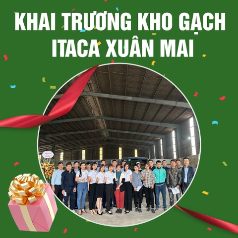 💥 KHAI TRƯƠNG KHO GẠCH ITACA XUÂN MAI 💥  
