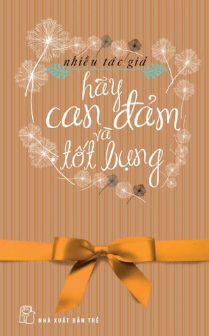 Hãy Can Đảm Và Tốt Bụng