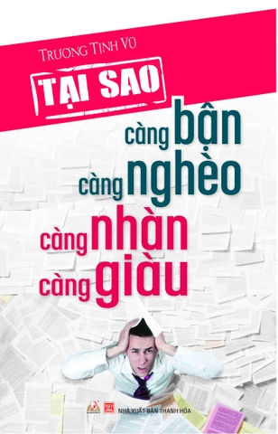 Tại Sao Càng Bận Càng Nghèo Càng Nhàn Càng Giàu
