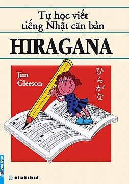 Tự Học Viết Tiếng Nhật Căn Bản - Hiragana