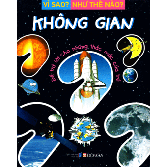 Vì Sao ? Như Thế Nào ? Không Gian