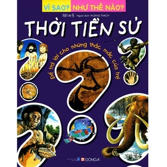 Vì Sao ? Như Thế Nào ? Thời Tiền Sử