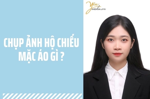 Chụp ảnh hộ chiếu mặc áo gì ?