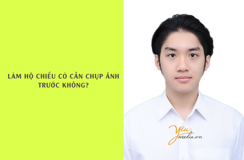 Làm hộ chiếu có cần chụp ảnh trước không?