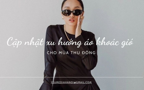 Cập nhật xu hướng áo khoác gió cho mùa thu đông