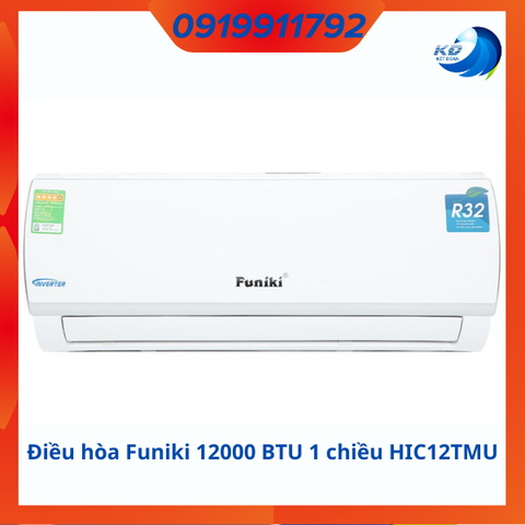 Điều hòa Funiki Inverter 12000 BTU 1 chiều HIC12TMU gas R-32 | Chính Hãng Funiki| Bảo Hành 24 Tháng