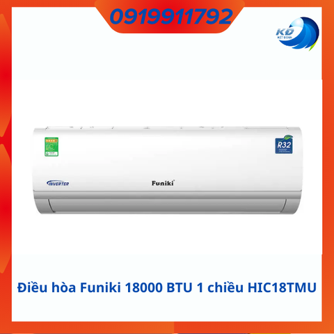 Điều hòa Funiki Inverter 18000 BTU 1 chiều HIC18TMU gas R-32 | Chính Hãng Funiki | Bảo Hành 24 Tháng