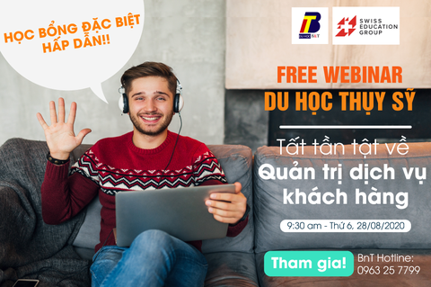WEBINAR DU HỌC THỤY SỸ - TẤT TẦN TẬT VỀ QUẢN TRỊ DỊCH VỤ KHÁCH HÀNG – HỌC BỔNG ĐẶC BIỆT HẤP DẪN