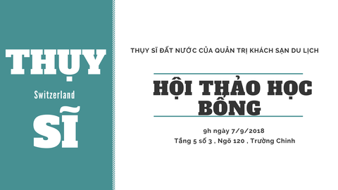 HỘI THẢO HỌC BỔNG DU HỌC THỤY SĨ  NGÀY 07/09/2018