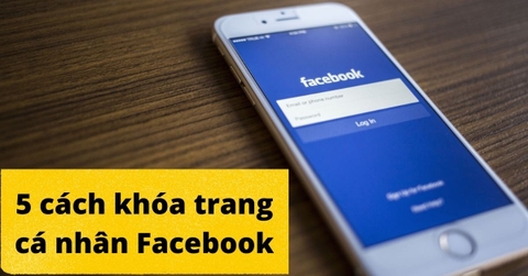 Cách khóa trang cá nhân Facebook tạm thời trên điện thoại Android, iPhone