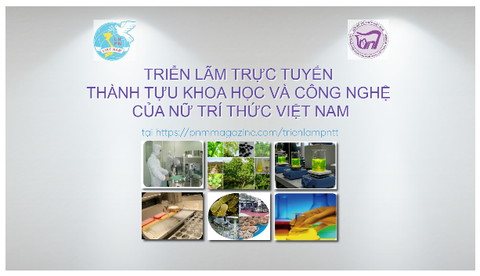TRIỂN LÃM TRỰC TUYẾN VỀ THÀNH TỰU  KHOA HỌC VÀ CÔNG NGHỆ CỦA NỮ TRÍ THỨC VIỆT NAM