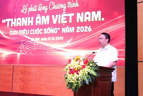 Phát động chương trình “Thanh âm Việt Nam. Giai điệu cuộc sống” năm 2026