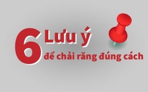 6 lưu ý để đánh răng đúng cách