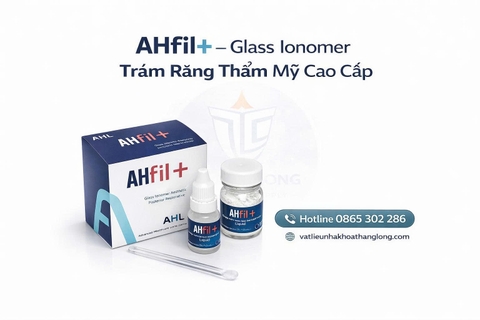 AHfil+ Glass Ionomer – Vật liệu trám răng thẩm mỹ cao cấp AHL