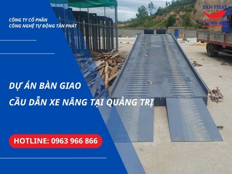 Dự Án Bàn Giao Cầu Dẫn Xe Nâng Tại Quảng Trị