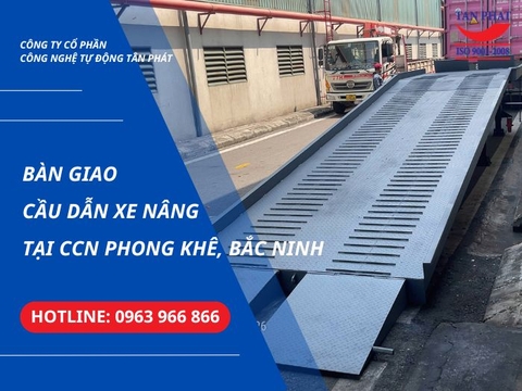Bàn Giao Cầu Dẫn Xe Nâng Tại CCN Phong Khê, Bắc Ninh