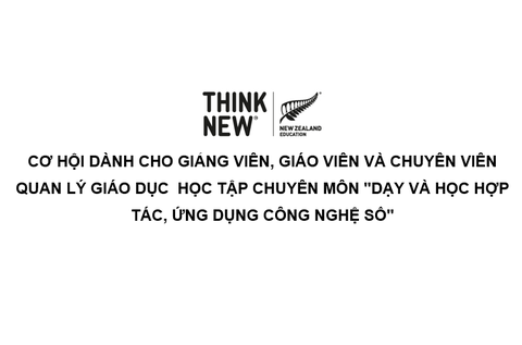 Chương trình học bổng ngắn hạn tại New Zealand năm 2022 “Dạy và học tương tác, ứng dụng công nghệ số”