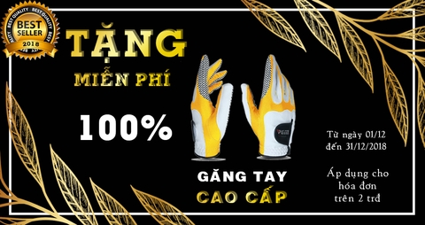 CHƯƠNG TRÌNH TẶNG GĂNG TAY CAO CẤP
