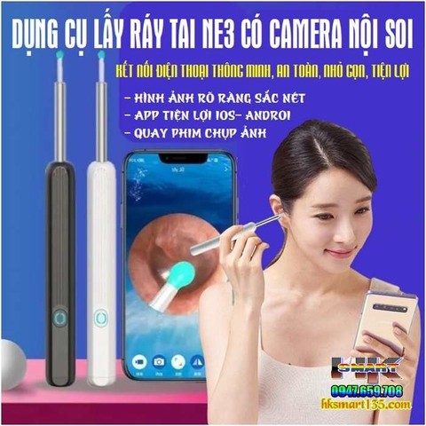 DỤNG CỤ LẤY RÁY TAI NE3 CÓ CAMERA NỘI SOI KẾT NỐI ĐIỆN THOẠI THÔNG MINH, AN TOÀN, NHỎ GỌN, TIỆN LỢI