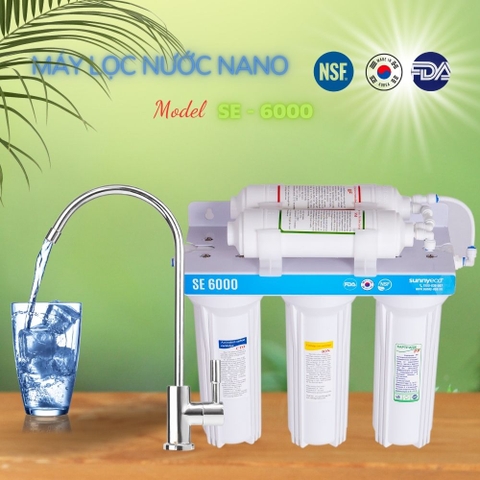 MÁY LỌC NƯỚC NANO - SE 6000