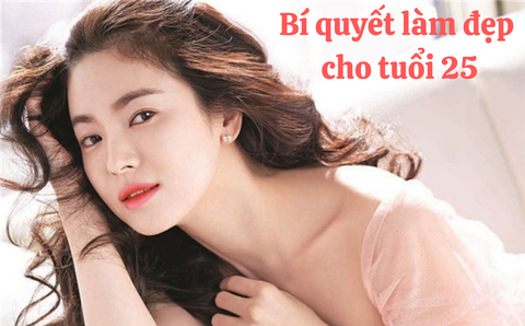 Bí quyết làm đẹp cho tuổi 25