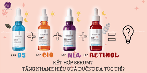 KẾT HỢP SERUM GIÚP NÀNG TĂNG NHANH HIỆU QUẢ DƯỠNG DA