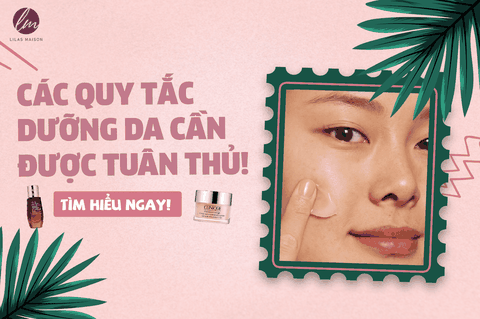 HỌC THUỘC 7 QUY TẮC NÀY ĐẢM BẢO DA CỨ “MỊN MÀNG” VÔ TƯ!