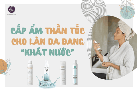 CẤP ẨM THẦN TỐC CHO LÀN DA ĐANG 