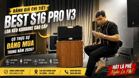 Đánh Giá Loa Kéo Best S16 Pro V3: Có Thực Sự Là Mẫu Loa Đáng Mua Trong Năm 2026?