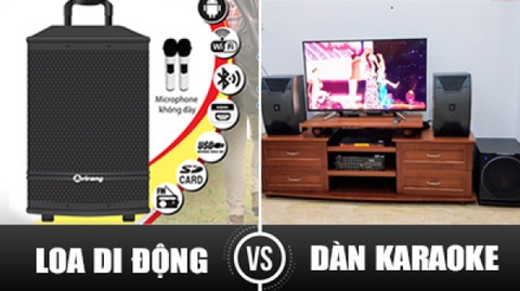 Nên Mua Dàn Karaoke Hay Loa Kéo Di Động