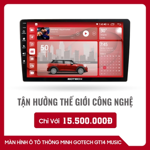 Màn hình ô tô thông minh GOTECH GT14 MUSIC (Ram 4GB - Bộ nhớ trong 64GB)