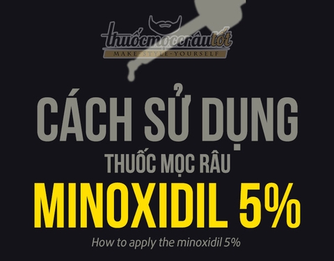 Cách sử dụng thuốc mọc râu minoxidil 5% dạng lỏng