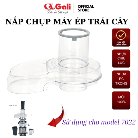 Nắp chụp máy ép Gali GL-7022