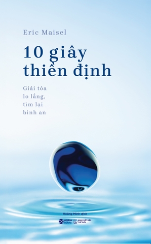10 Giây Thiền Định - Giải Tỏa Lo Lắng, Tìm Lại Bình An