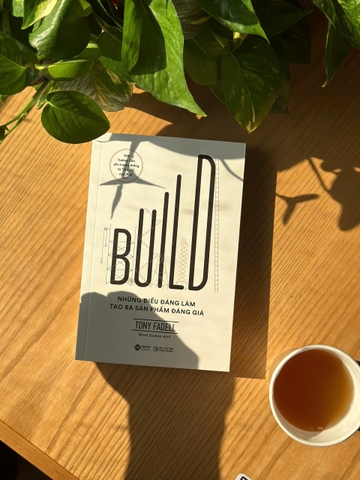 Build - Những điều đáng làm tạo ra sản phẩm đáng giá