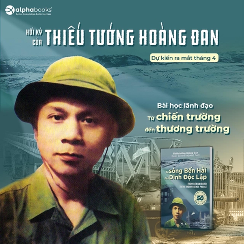 Từ Sông Bến Hải Đến Dinh Độc Lập - Thiếu Tướng Hoàng Đan