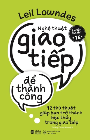 Nghệ Thuật Giao Tiếp Để Thành Công - 92 Thủ Thuật Giúp Bạn Trở Thành Bậc Thầy Trong Giao Tiếp