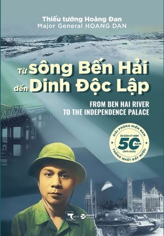 Từ Sông Bến Hải Đến Dinh Độc Lập - Thiếu Tướng Hoàng Đan